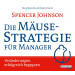 Die Mäusestrategie für Manager: Veränderungen erfolgreich begegnen