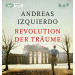 Andreas Izquierdo - Revolution der Träume