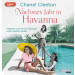 Chanel Cleeton - Nächstes Jahr in Havanna: Die Kuba-Saga (1)
