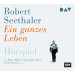 Robert Seethaler - Ein ganzes Leben (Hörspiel des SRF)