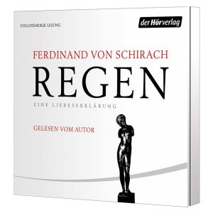 Ferdinand von Schirach - Regen - Eine Liebeserklärung
