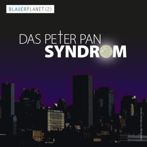 Blauer Planet 02 Das Peter Pan Syndrom