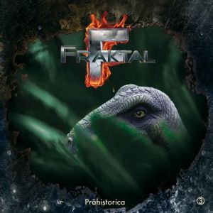 Fraktal - Folge 3: Prähistorica