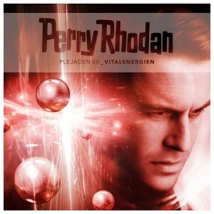 Perry Rhodan - Plejaden 05: Vitalenergien