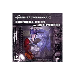 Grüße aus Gehenna 3 Dornberg sehen ...und sterben