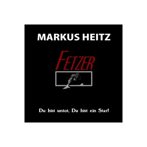MARKUS HEITZ - FETZER Hörspiel