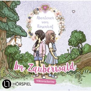 Abenteuer vom Rosenhof 02 - Im Zauberwald - Hörspiel