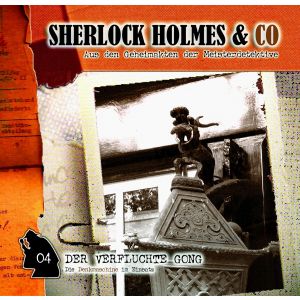 Sherlock Holmes und Co. 04 - Der Verfluchte Gong