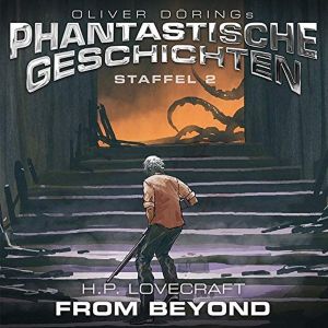 Oliver Dörings Phantastische Geschichten - From Beyond (H.P. Lovecraft)