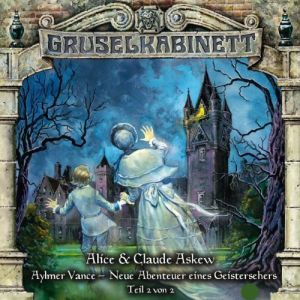Gruselkabinett - Folge 057: Aylmer Vance - Neue Abenteuer eines Geistersehers Teil 2