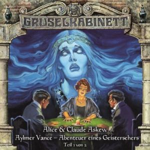 Gruselkabinett - Folge 054: Aylmer Vance - Abenteuer eines Geistersehers Teil 1