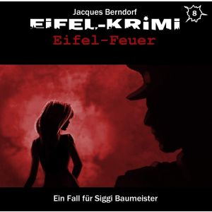 Eifel-Krimi - Folge 8: Eifel-Feuer
