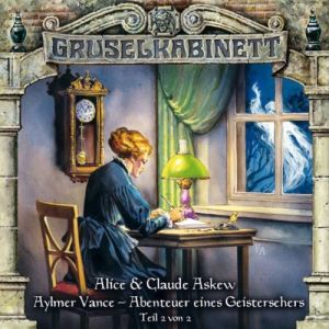 Gruselkabinett - Folge 055: Aylmer Vance - Abenteuer eines Geistersehers Teil 2