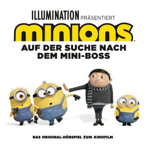 Minions 2: Auf der Suche nach dem Mini-Boss Original Hörspiel zum Film