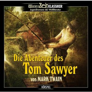 WinterZeit Klassiker - Die Abenteuer des Tom Sawyer - Hörspiel