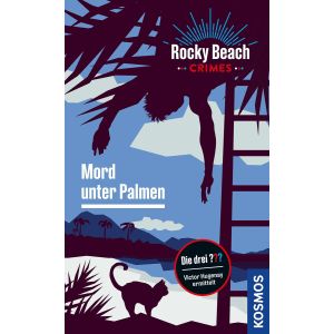 Rocky Beach Crimes. Mord unter Palmen: Victor Hugenay ermittelt