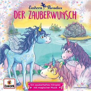 Einhornparadies - Folge 1: Der Zauberwunsch