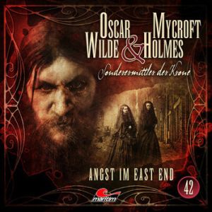 Oscar Wilde & Mycroft Holmes 42 Angst im East End