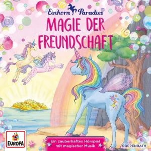 Einhorn-Paradies - Folge 2: Magie der Freundschaft