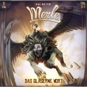 Kai Meyer - Merle - Folge 3: Das gläserne Wort