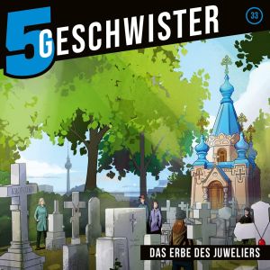 5 Geschwister - Folge 33: Das Erbe des Juweliers