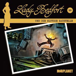 Lady Bedfort - Folge 99: Die blutige Baustelle