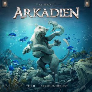 Kai Meyer - Arkadien - Teil 2: Arkadien Brennt