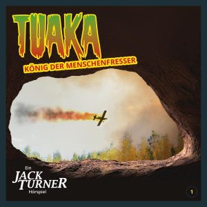 Jack Turner 1 - Tuaka, König der Menschenfresser - Hörspiel