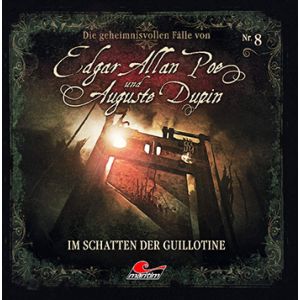 Die geheimnisvollen Fälle von Edgar Allan Poe und Auguste Dupin - Folge 8: Im Schatten der Guillotine