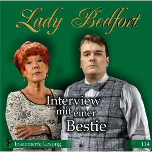Lady Bedfort - Folge 114: Interview mit einer Bestie (Inszenierte Lesung)