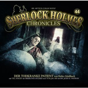 Sherlock Holmes Chronicles 44 Der todkranke Patient
