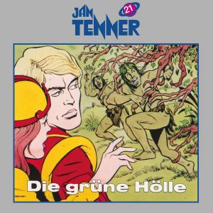 Jan Tenner Classics 21 Die grüne Hölle
