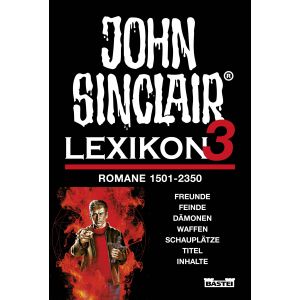 JOHN SINCLAIR - LEXIKON 3 - ROMANE 1501-2350