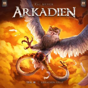 Kai Meyer - Arkadien - Teil 3: Arkadien Fällt