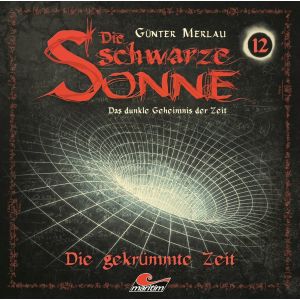 Die schwarze Sonne - Folge 12: Die gekrümmte Zeit