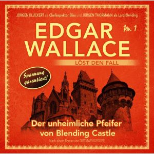 Edgar Wallace löst den Fall 01: Der unheimliche Pfeifer von Blending Castle