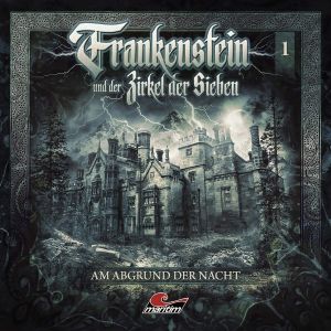 Frankenstein und der Zirkel der Sieben - 01: Am Abgrund der Nacht 