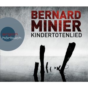 Berhard Minier - Kindertotenlied - Thriller 