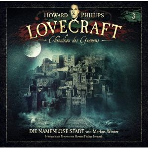H.P. Lovecraft - Chroniken des Grauens - Folge 3: Die namenlose Stadt