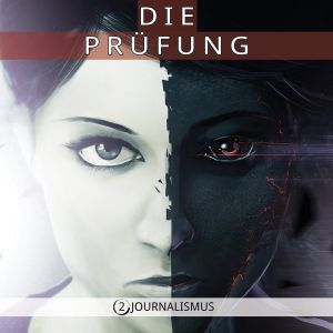 Die Prüfung - 2: Journalismus