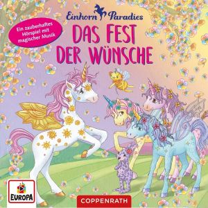 Einhorn-Paradies - Folge 3: Das Fest der Wünsche