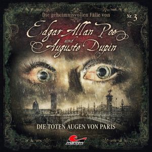 Die geheimnisvollen Fälle von Edgar Allan Poe und Auguste Dupin - Folge 3: Die toten Augen von Paris