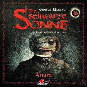 Die schwarze Sonne - Folge 16: Anura