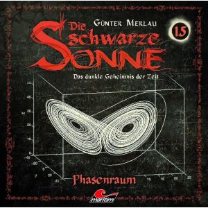 Die schwarze Sonne - Folge 15: Phasenraum