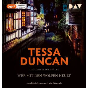 Tessa Duncan - Wer mit den Wölfen heult - Die Canterbury-Fälle