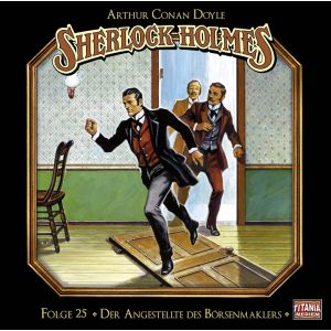 Sherlock Holmes (Titania) - 25: Der Angestellte des Börsenmaklers