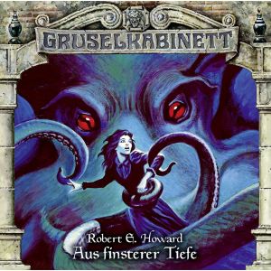 Gruselkabinett - Folge 137: Aus finsterer Tiefe