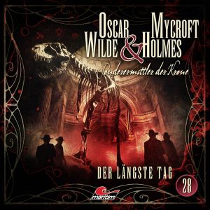 Oscar Wilde & Mycroft Holmes - Folge 28: Der längste Tag