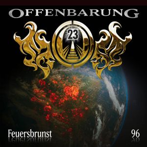 Offenbarung 23 - Folge 96: Feuersbrunst