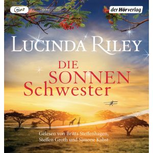 Lucinda Riley - Die Sonnenschwester: Die sieben Schwestern Band 6